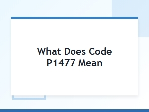 What Does Code P1477 Mean